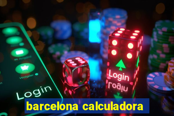 barcelona calculadora